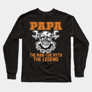 Papa the man the myth the legend Long Sleeve T-Shirt